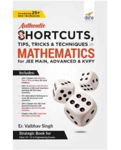 Authentic SHORTCUTS, TIPS, TRICKS & TECHNIQUES In MATHEMATICS For JEE Main, Advanced & KVPY